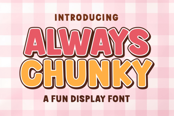 Always Chunky Typeface for Playful Branding