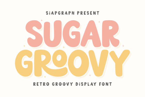 Sugar Groovy: A Retro Display Font for Sweet Branding